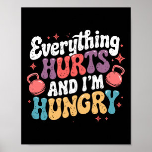 Alles tut weh, und ich bin Hungry Weightlifter Jok Poster