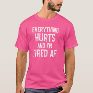 Alles tut weh und ich bin müde AF, Mens Womens Bes T-Shirt