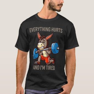 Alles tut weh und ich bin müde Donkey Funny Donkey T-Shirt