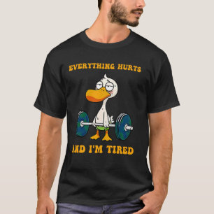 Alles tut weh und ich bin müde Funny Duck Fitness T-Shirt