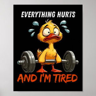 Alles tut weh und ich bin müde Funny Duck Gym Fitn Poster