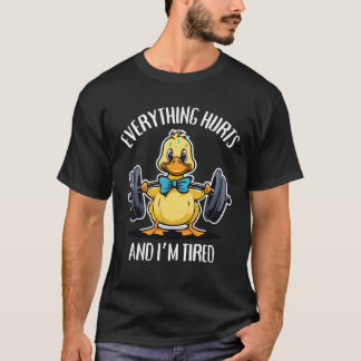 Alles tut weh und ich bin müde Funny Duck Muskel T-Shirt