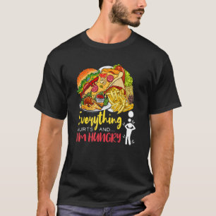 Alles tut weh und ich habe Hunger Sarkastischer Hu T-Shirt