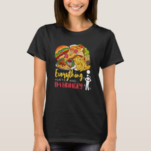 Alles tut weh und ich habe Hunger Sarkastischer Hu T-Shirt