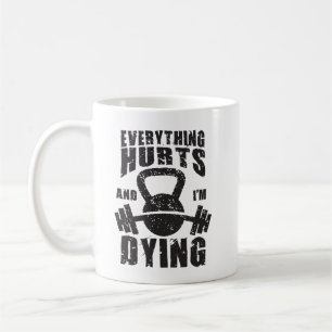 Alles tut weh und ich sterbe - Funny Gym Workout Tasse