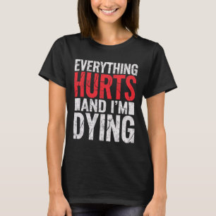 Alles tut weh und ich träume lustig Gym T-Shirt Hu