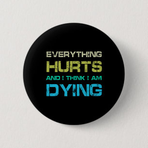 Alles tut weh und ich träume lustige Gym Skeleton Button