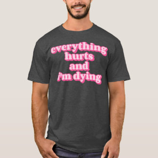 Alles tut weh und Ix27m sterbend Funny Fitness quo T-Shirt