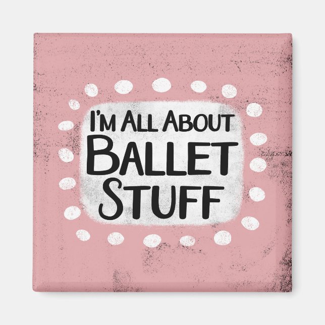 Alles über Ballet Stuff Kühlschrank Magnet (Vorne)