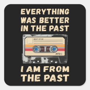 Alles war in der Vergangenheit besser Quadratischer Aufkleber