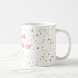 Alles, was der Glitzer ist, ist keine Gold-Tasse Kaffeetasse