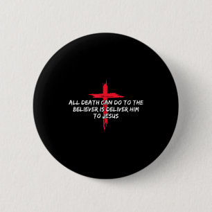 Alles, was der Tod dem Gläubigen antun kann, ist, Button