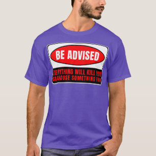 Alles, was dich töten wird 10 T-Shirt