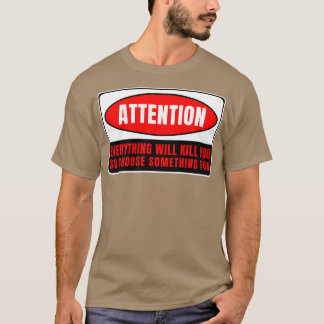Alles, was dich töten wird 17 T-Shirt