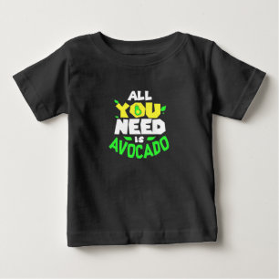 Alles was du brauchst ist Avocado Baby T-shirt