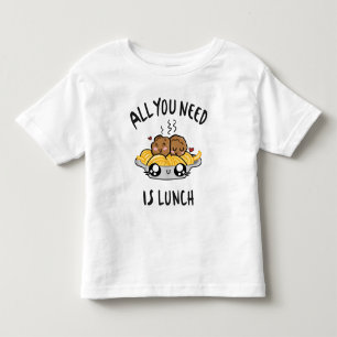 Alles, was du brauchst, ist das Mittagessen Kleinkind T-shirt