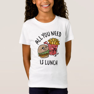 Alles, was du brauchst, ist das Mittagessen T-Shirt