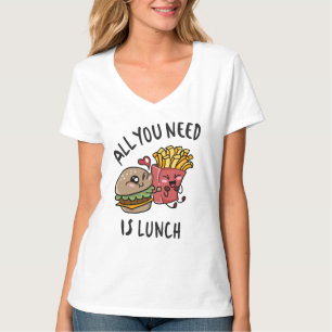 Alles, was du brauchst, ist das Mittagessen T-Shirt