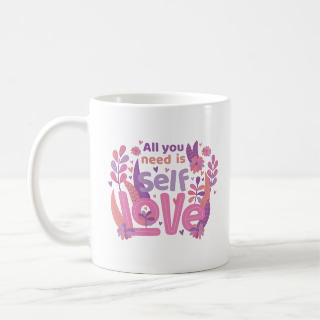 Alles, was du brauchst, ist die Selbst-Liebe Kaffeetasse (Links)