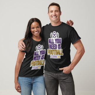 Alles was du brauchst ist Football T-Shirt