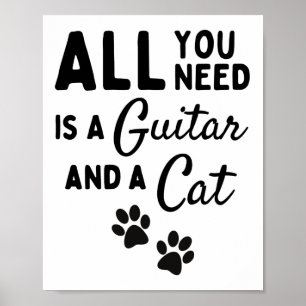 Alles, was du brauchst, ist Gitarre und eine Katze Poster