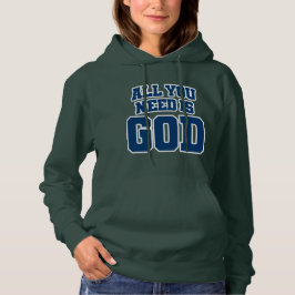 Alles, was du brauchst, ist Gott Hoodie