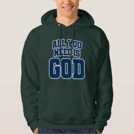 Alles, was du brauchst, ist Gott Hoodie