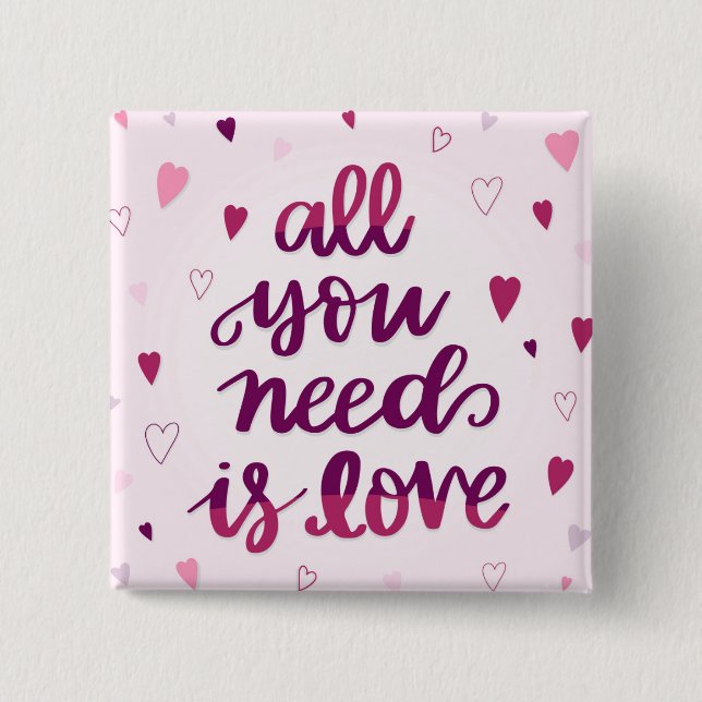 Alles was du brauchst ist Liebe Button (Vorderseite)