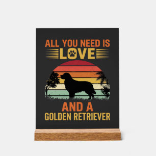 Alles was du brauchst ist Liebe Golden Retriever Acrylschild