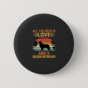 Alles was du brauchst ist Liebe Golden Retriever Button
