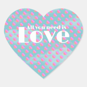 Alles was du brauchst ist LIEBE Herz-Aufkleber