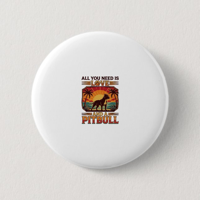 Alles was du brauchst ist Liebe Pitbull Hund Sonne Button (Vorderseite)