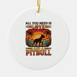 Alles was du brauchst ist Liebe Pitbull Hund Sonne Keramik Ornament