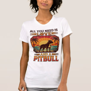 Alles was du brauchst ist Liebe Pitbull Hund Sonne T-Shirt