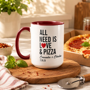Alles was du brauchst ist Liebe & Pizzaservietten Tasse