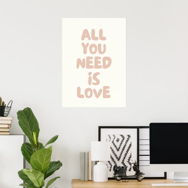 Alles was du brauchst ist Liebe Poster (Heimbüro)