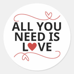 Alles was du brauchst ist Liebe Runder Aufkleber