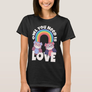 Alles was du brauchst ist Liebe Süße Eulen T-Shirt