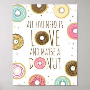 Alles was du brauchst ist Liebe und Donuts Baby Br Poster