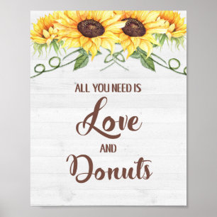 Alles was du brauchst ist Liebe und Donuts Sonnenb Poster