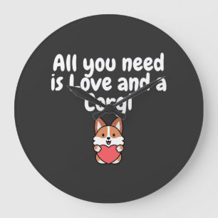 Alles was du brauchst ist Liebe und ein Corgi Große Wanduhr