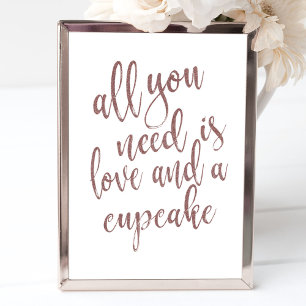 Alles, was du brauchst, ist Liebe und ein Cupcake  Poster