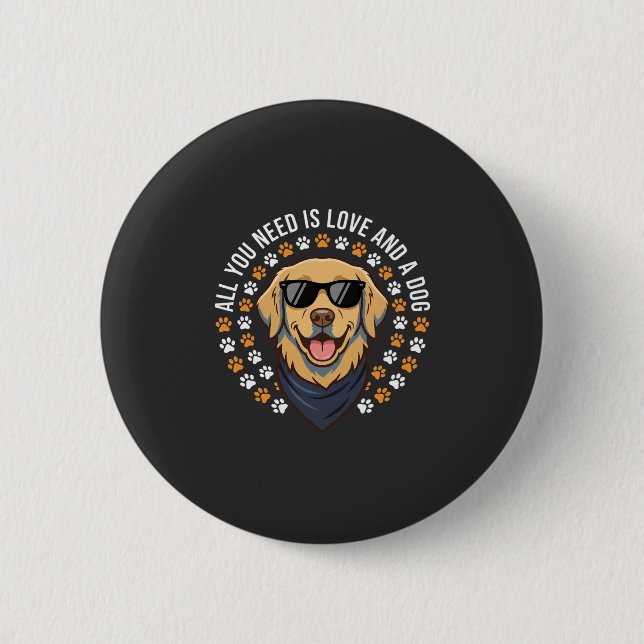 Alles was du brauchst ist Liebe und ein Hund_1 Button (Vorderseite)