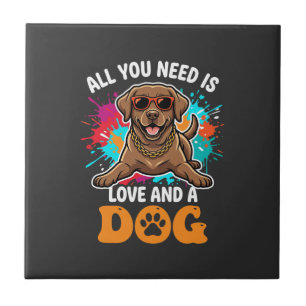 Alles was du brauchst ist Liebe und ein Hund Grafi Fliese