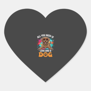 Alles was du brauchst ist Liebe und ein Hund Grafi Herz-Aufkleber