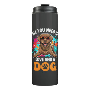 Alles was du brauchst ist Liebe und ein Hund Grafi Thermosbecher