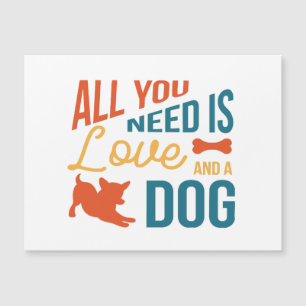 Alles was du brauchst ist Liebe und ein Hund Magnetkarte