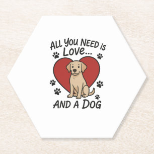 Alles, was du brauchst, ist Liebe und ein Hund – S Untersetzer