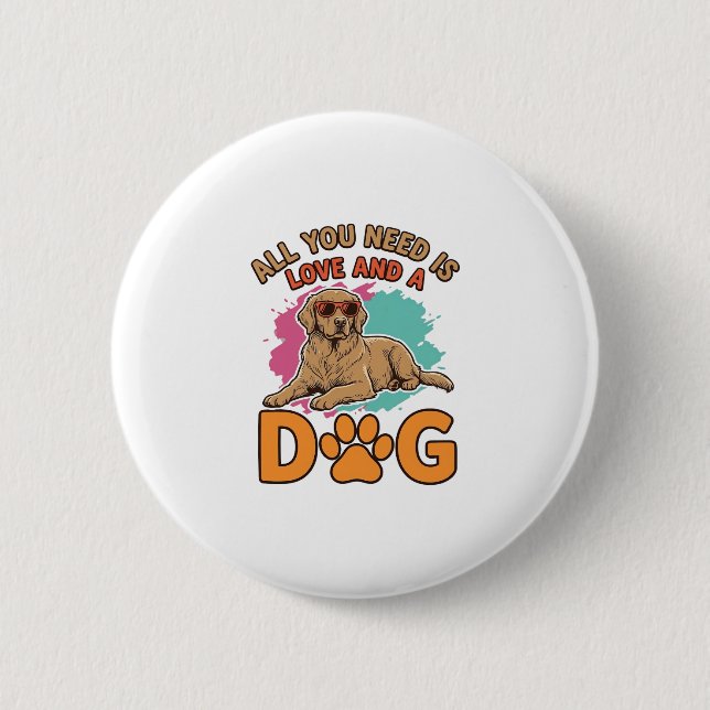 Alles was du brauchst ist Liebe und ein Hund Vinta Button (Vorderseite)