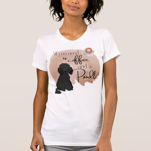 Alles, was du brauchst, ist Liebe und ein Poodle T-Shirt (Vorderseite)